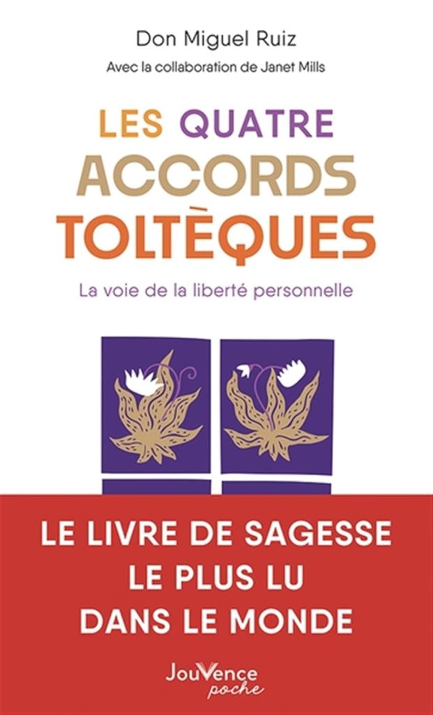 Les quatre accord toltèques de Don Miguel Ruiz